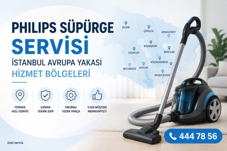 Philips Süpürge Servisi İstanbul Avrupa Yakası Hizmet Bölgeleri